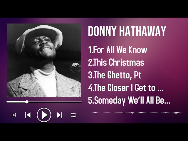 All the Hits of Donny Hathaway 2025 A Playlist of Non-Stop Favorites