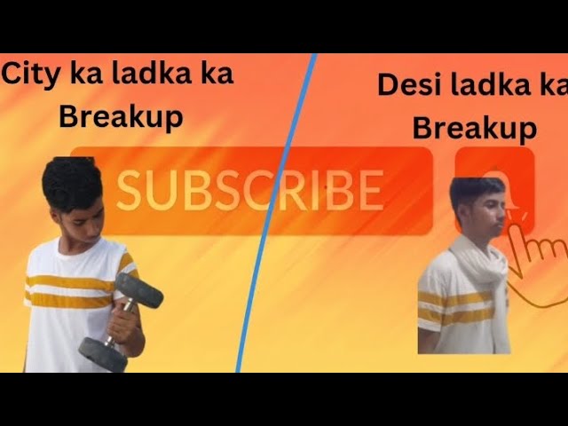 City ka ladka ka Breakup vs Desi ladka ka Breakup serious matter