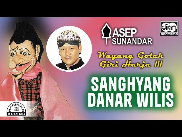 Asep Sunandar - Wayang Golek - Sanghyang Danar Wilis | Official Audio