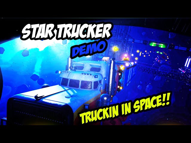 Break 1-9 for a radio check -  in Star Trucker demo (It ALL went WRONG)