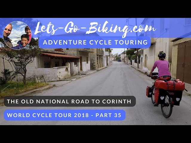 Part 35 - The Old National Road to Corinth - World Cycle Tour 2018