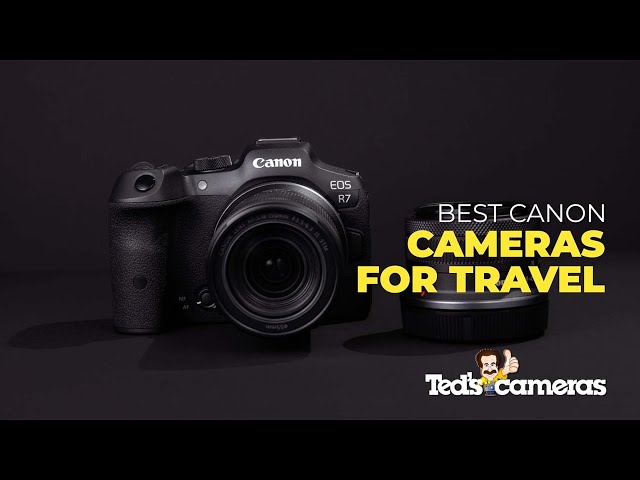 Best Canon Travel Cameras