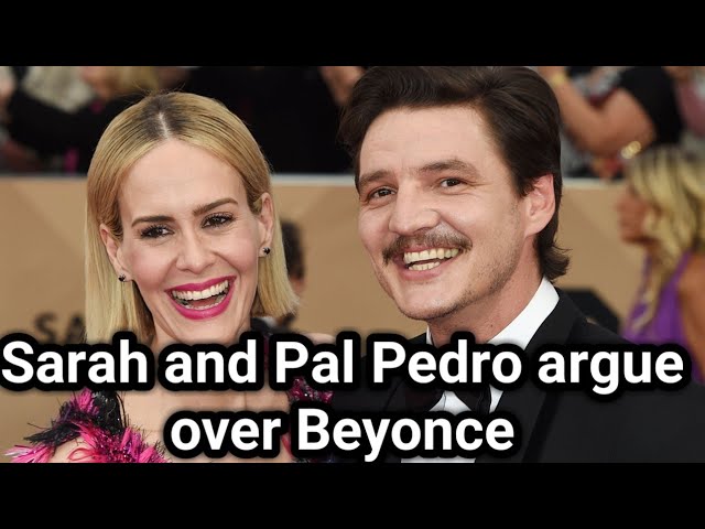 Sarah Paulson reveals she and pal Pedro Pascal argue over Beyoncé  #sarahpaulson