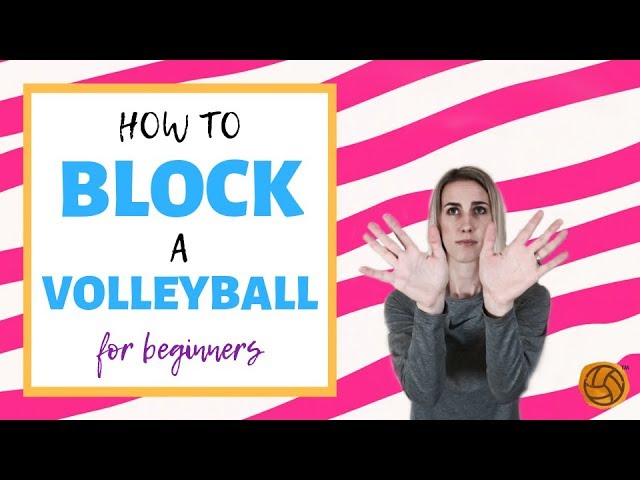 How To Block A Volleyball For Beginners | Volleyball Coaching Tips