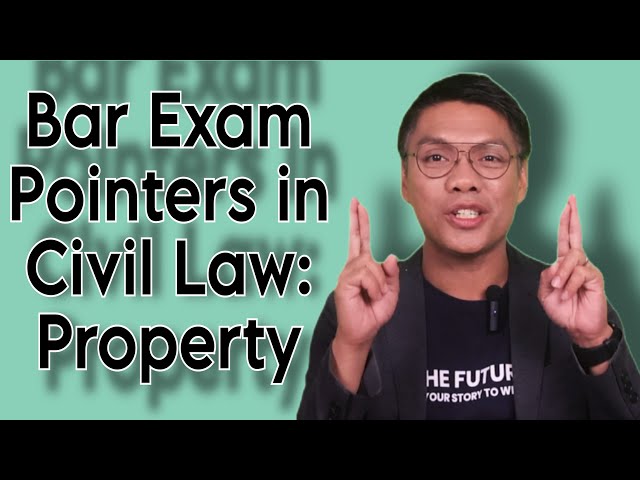 Bar Exam Pointers in Civil Law: Property