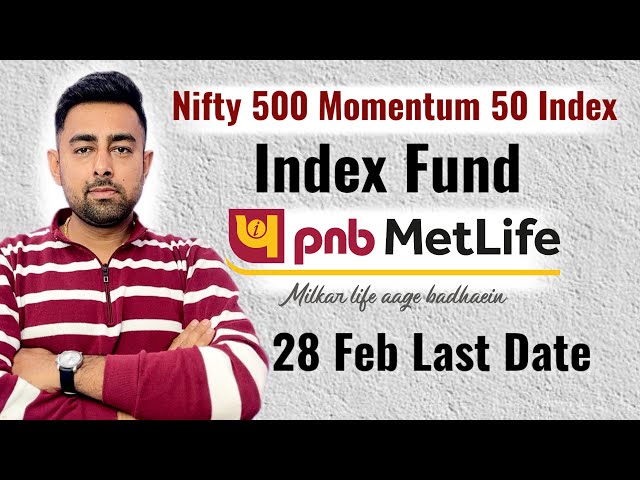 PNB Metlife Nifty 500 Momentum 50 Index Fund | Jayesh Khatri