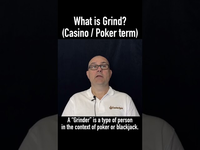 Who is a Grinder? Casino, blackjack, and poker term