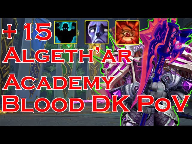 ++15 Algeth'ar Academy | Blood Death Knight PoV | Post Pre-Patch Season 4 | Fortified, Raging