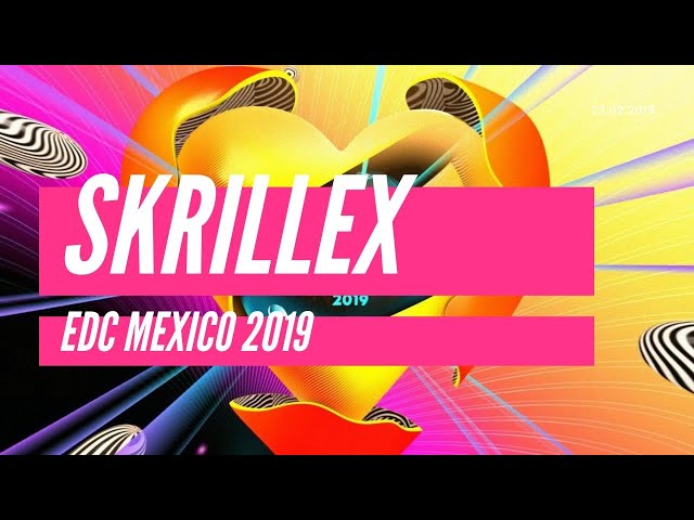 Skrillex Live @ EDC Mexico 2019