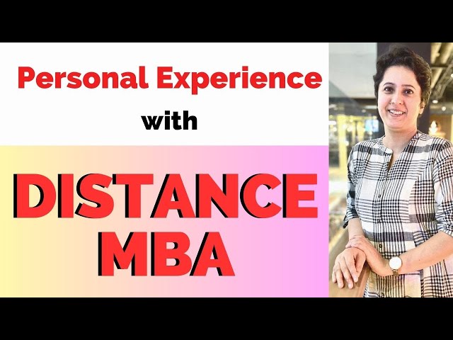 Distance MBA : Is Distance MBA worth it? Is distance MBA good or not? Experience with Distance MBA