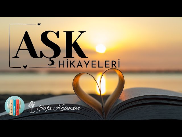 Aşk Hikayeleri | Sevgi Öyküleri | Sesli Kitap Dinle