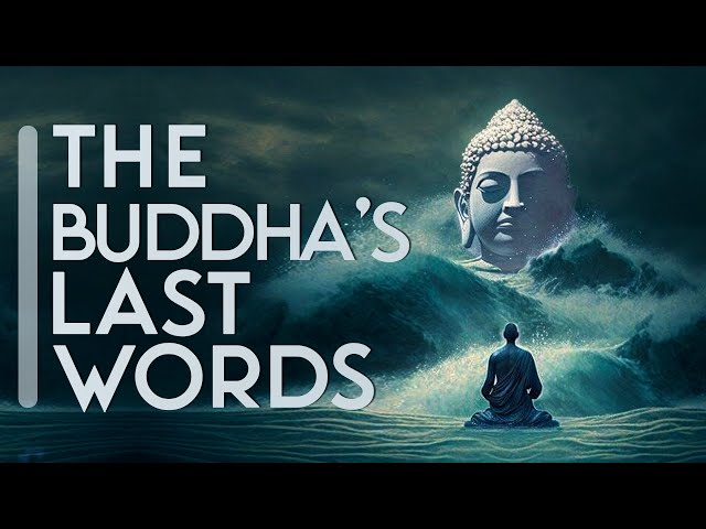 The Buddha's Last Words: Be a Lamp Unto Yourself