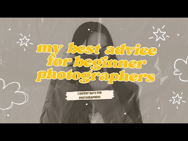 my BEST advice for beginner photographers!