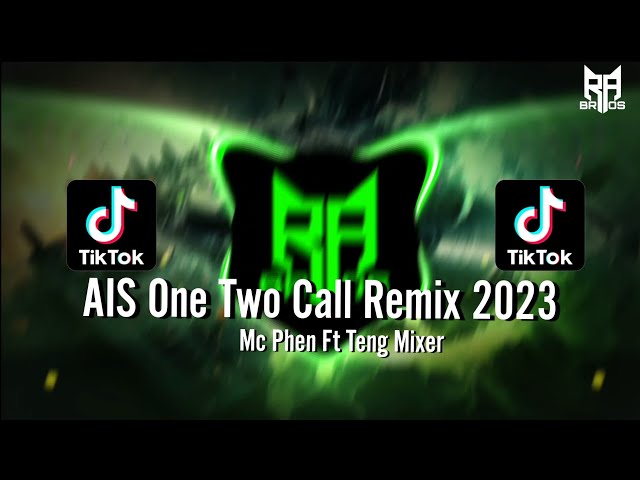 Mc Phen Ft Teng Mixer - AIS One Two Call Remix 2023,បទកំពុងល្បីក្នុង tik tok 2023