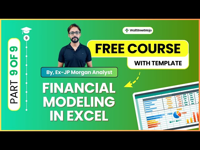 Part 9/9 - Learn Financial Modeling in Excel - Step by Step (By Ex-JP Morgan Analyst)