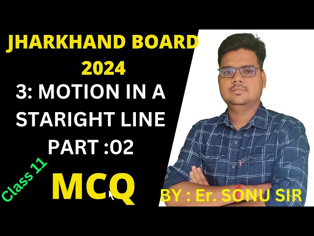 MOTION IN A STRAIGHT LINE || MCQ || QUESTION BANK || JAC 2024