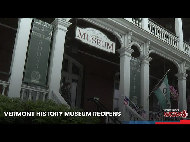 Vermont History Museum reopens