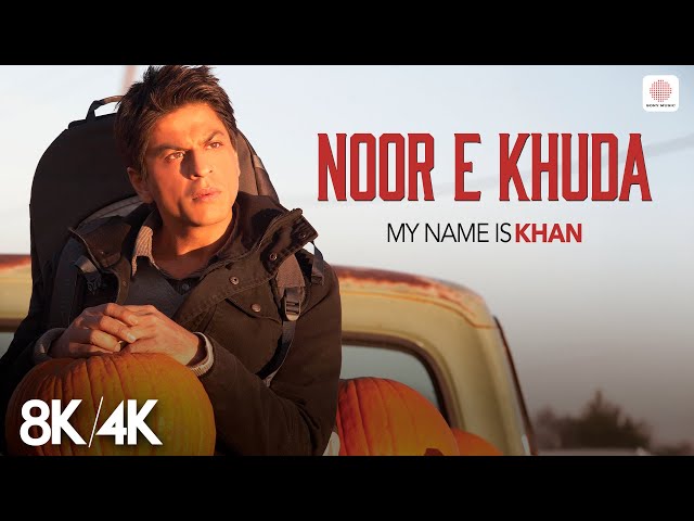 Noor E Khuda - 8K/4K Music Video | Shahrukh Khan | Kajol | My Name is Khan | Shankar Ehsaan Loy