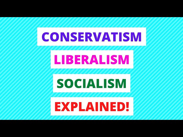 Conservatism, Liberalism and Socialism Explained In 9 Minutes! | Government & Politics Made Easy