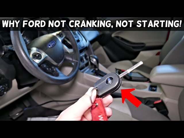 WHY FORD DOES NOT START DOES NOT CRANK. CAR NOT STARTING