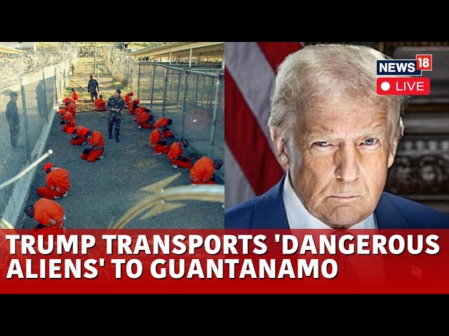 Trump News Live | Trump Administration Begins  Detention Flights To Guantanamo Bay | N18G