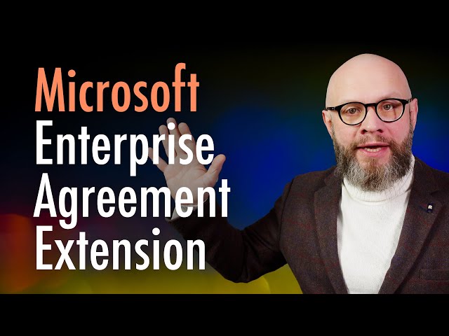 Microsoft Enterprise Agreement Extension - Monday Morning Microsoft 20210531