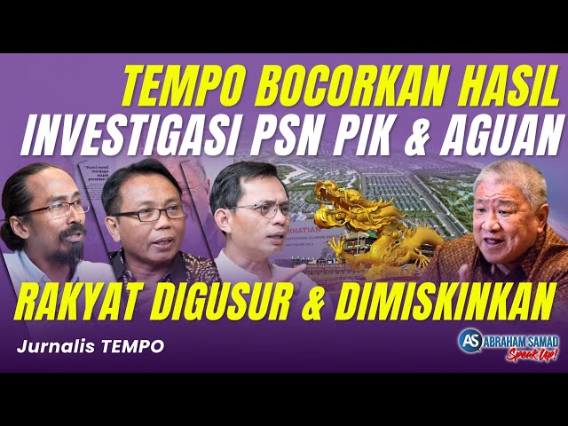 Tempo Bocorkan Hasil Investigasi PSN PIK, Aguan & Jokowi. Rakyat Digusur & Dimiskinkan | #SPEAKUP