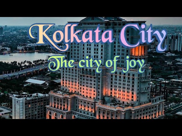 Kolkata City। Kolkata City Tour। Kolkata City view। Kolkata City Facts। Newtown Kolkata। city of joy