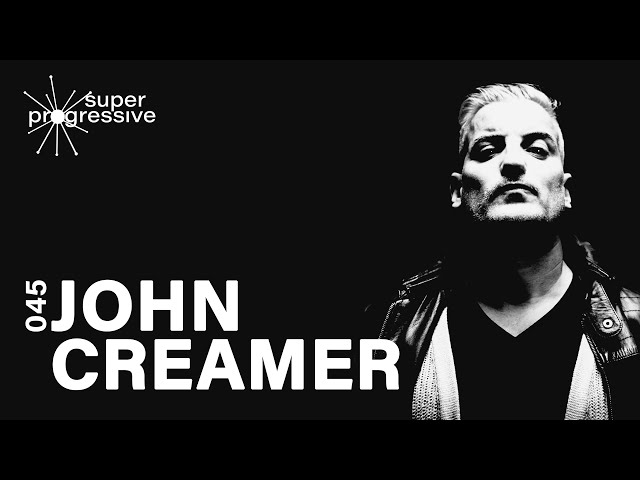 John Creamer: Deep, Dark, and Tribal | Super Progressive 045