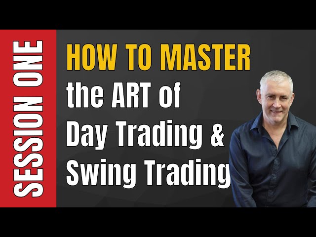 Session One: How to Master the Art of Day Trading and Swing Trading | Ray Freeman