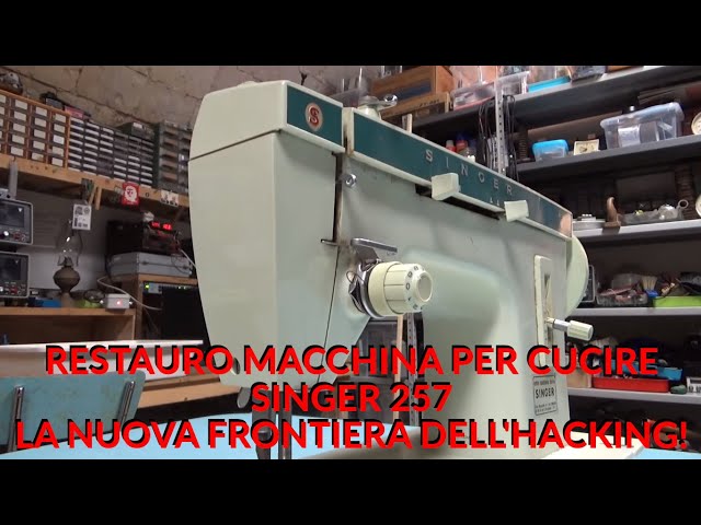 Restauro Macchina per Cucire SINGER 257 DALLA SPAZZATURA: La nuova frontiera dell'HACKING! Parte 1/2