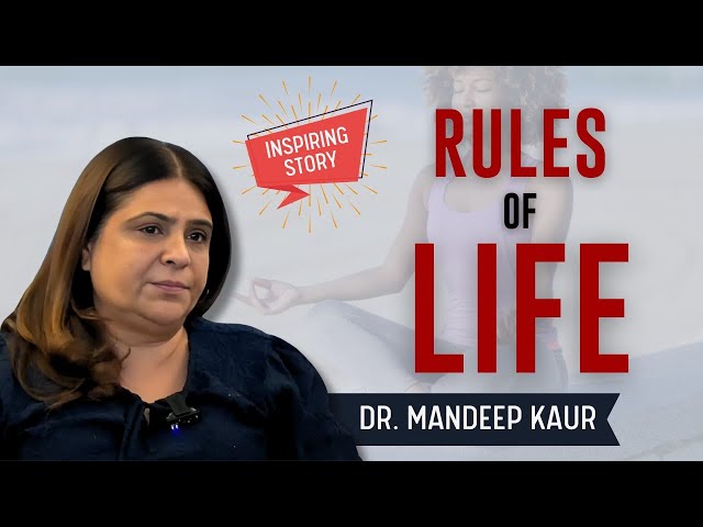 Rules of Life | An Inspiring Story | Dr Mandeep Kaur| The Hermitage rehab