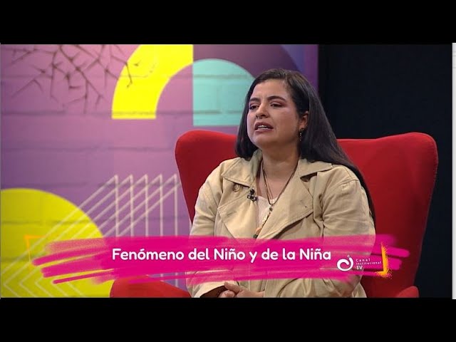 Fenómeno del Niño y de la Niña | Chévere Pensar En Voz Alta