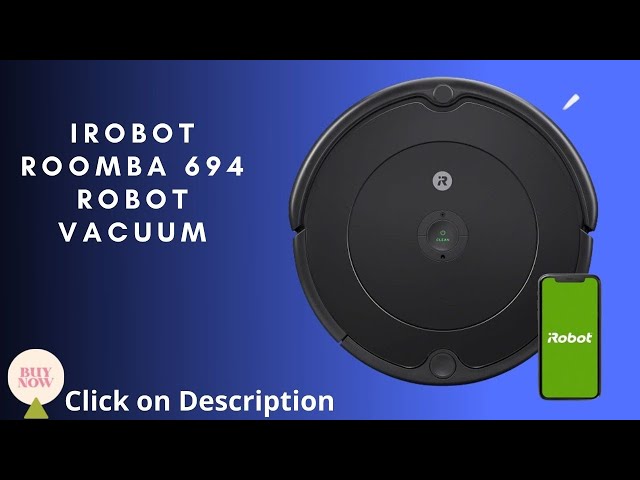 Best Robot Vacuum | iRobot Roomba 694 review