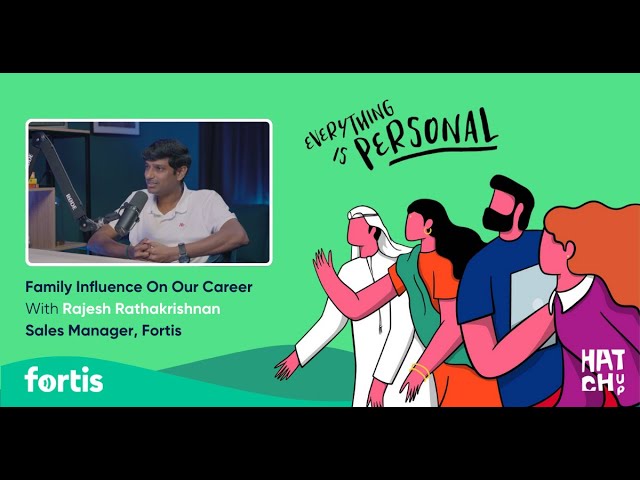 Family Influence On Our Careers | Rajesh R﻿athakrishnan, Sales Manager At Fortis