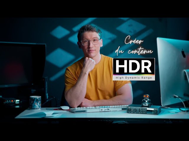 Produce HDR content : from shooting to color grading