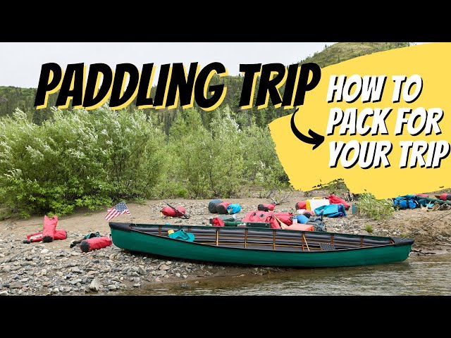 How to Pack for a Family Paddling Trip- Canoe & Kayak