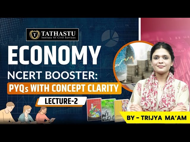 NCERT Booster PYQs with Concept Clarity | Lecture 2 | Economy | By Trijya Garg ma'am | UPSC EXAM