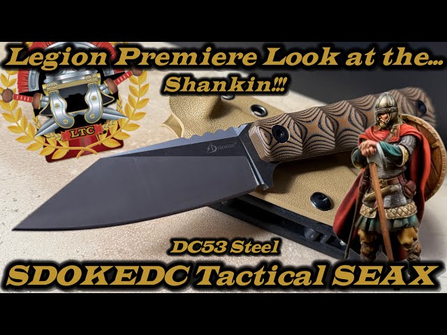 Legion Premiere Look at the SDOKEDC tactical SEAX in DC53 steel.