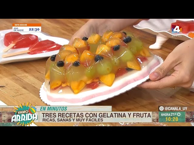 Vamo Arriba - Tres recetas con gelatina y fruta