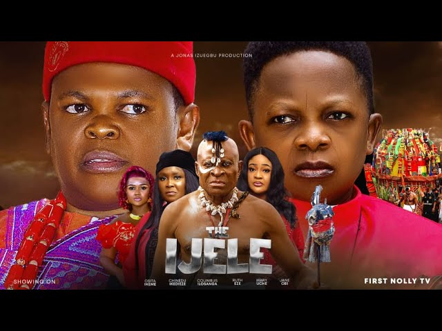 THE IJELE Season 1 - OSITA IHEME, CHINEDU IKEDIEZE 2024  Most Anticipated Nigerian Movie of the Year