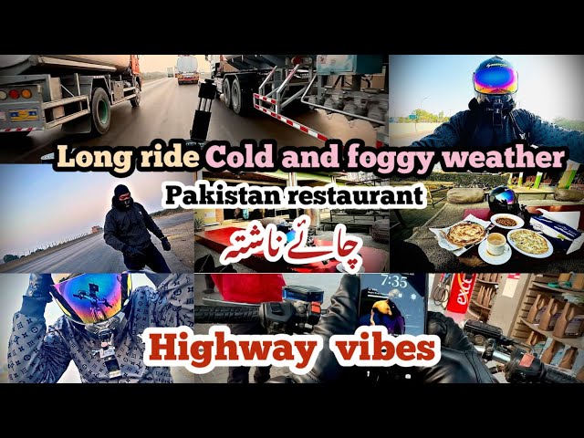 Long ride | cold and foggy weather | Pakistan restaurant | highway vibes | Chayeee Nashta