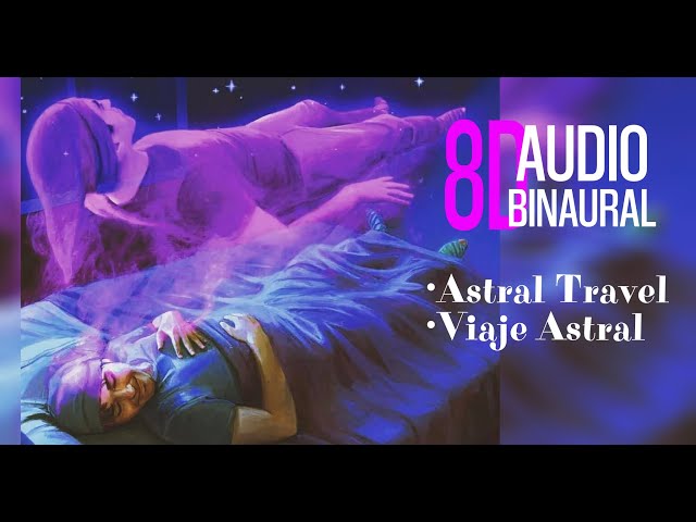 Astral Travel • 8D Binaural Audio to leave the physical body works