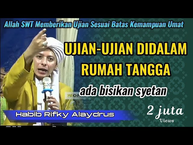 Ujian Didalam Rumah Tangga Pasti Ada, & Itu Ada Bisikan Syetan #habibrifkyalaydrus