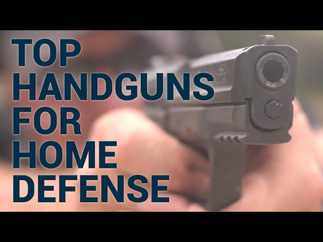 Top Semi Auto Handguns for Home Defense