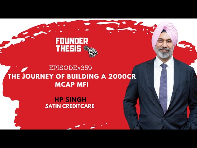 The journey of building a 2000cr MCap MFI | HP Singh @SatinCreditcareNetworkLimited