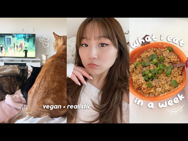 what i eat in a week (realistic + vegan) 🍰