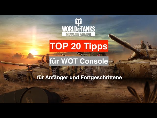 WOT Console Deutsch / Tipps / TOP 20 Tipps für WOT Console !