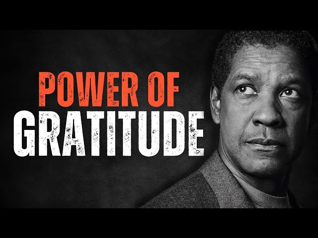 POWER OF GRATITUDE! Best Motivational Speech Inspired by Denzel Washington, Inspirational Speech