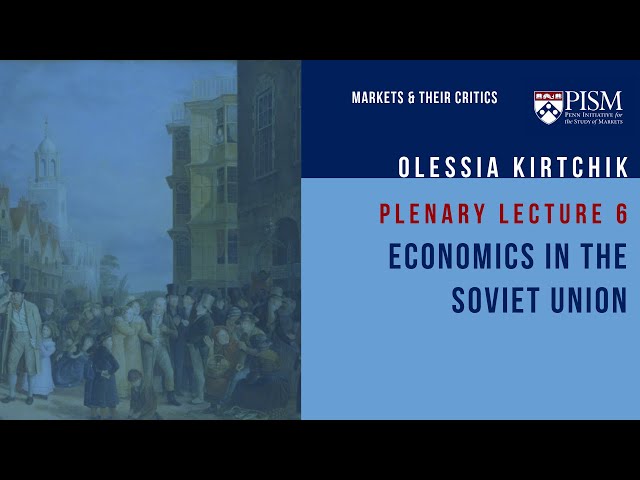 W6 PL6 | Economics in the Soviet Union | Olessia Kirtchik